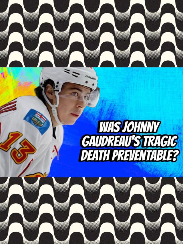 Was Johnny Gaudreau's Tragic Death Preventable?